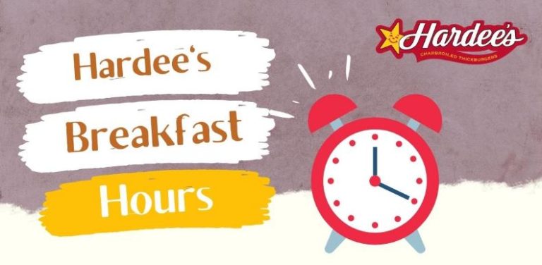 Hardee’s Breakfast Hours: Opening & Closing Hours ❤️️