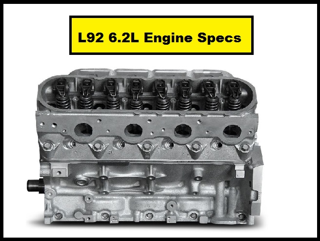 L92 6.2L Engine Specs: Performance, Cylinder Heads & More ❤️