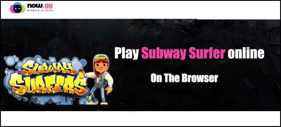 Now.gg Subway Surfers