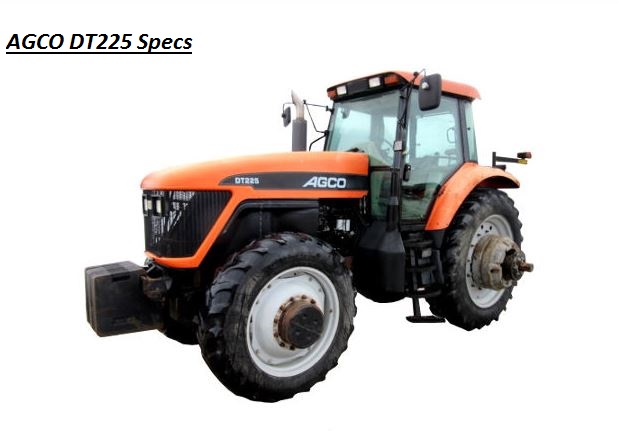 AGCO DT225 Specs,Weight, Price & Review ❤️