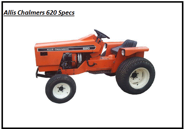 Allis Chalmers 620 Specs, Weight, Price & Review ❤️