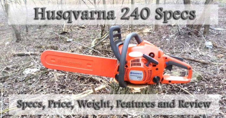Husqvarna 240 Specs, Prices, Weight and Review ❤️