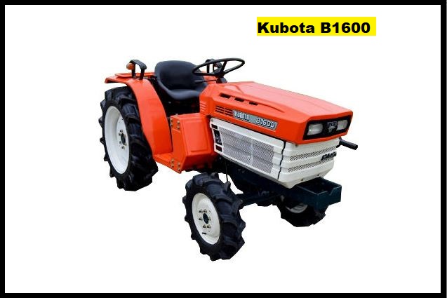Kubota B1600 Specification, Price & Review ❤️