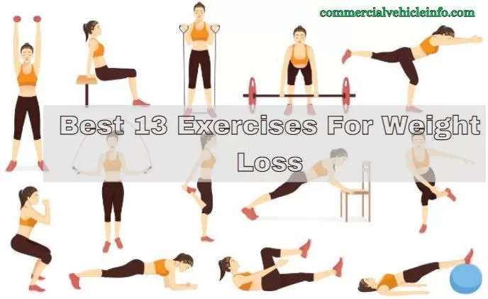 Best 13 Exercises For Weight Loss 2024