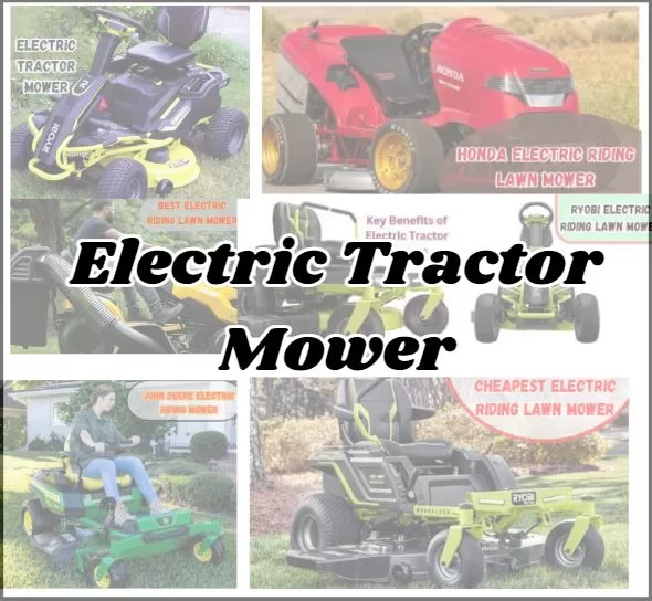 The Ultimate Guide to Electric Tractor Mowers 2024