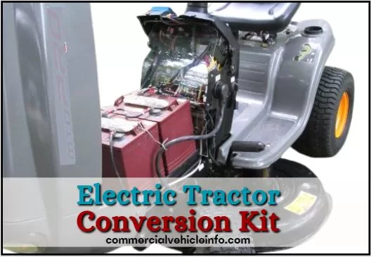 Electric Tractor Conversion Kit: A Comprehensive Guide 2024❤️