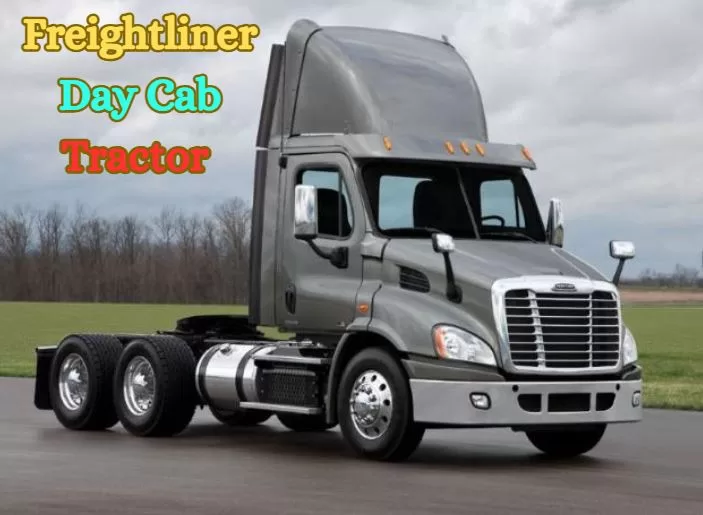 Freightliner Day Cab Tractor : Unveiling of the Power and Performance 2024❤️