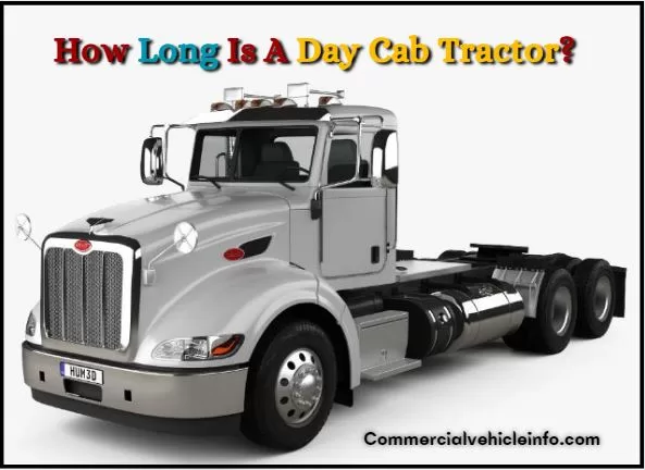 How Long Is A Day Cab Tractor? ❤️ 2024