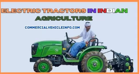 Everything You Need to Know aboutElectric Tractor In India  2024
