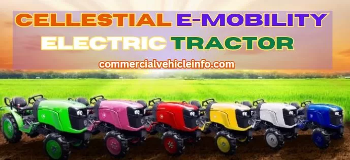 Cellestial E-Mobility Electric Tractor Price 2024