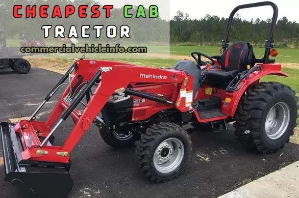 Comparing Cheap Cab Tractors to Expensive Models 2024